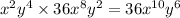 { x}^{2} {y}^{4} \times 36 {x}^{8} {y}^{2} = 36 {x}^{10} {y}^{6}