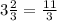 3\frac{2}{3} = \frac{11}{3}