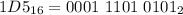 1D5_{16}=0001~1101~0101_2