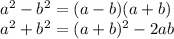 a^2-b^2=(a-b)(a+b)\\a^2+b^2=(a+b)^2-2ab