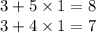 3 + 5 \times 1 = 8 \\ 3 + 4 \times 1 = 7