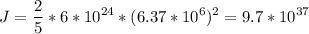 \displaystyle J=\frac{2}{5}*6*10^{24}*(6.37*10^6)^2=9.7*10^{37}