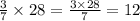 \frac{3}{7} \times 28 = \frac{3 \times 28}{7} = 12