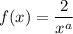 f(x) = \dfrac{2}{x^a}