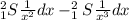 _1^2S\frac {1}{x^2}dx-_1^2S\frac{1}{x^3}dx