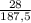 \frac{28}{187,5}