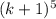 (k+1)^5