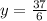 y = \frac{37}{6}