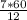 \frac{7 * 60}{12}