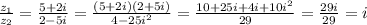 \frac {z_1}{z_2}=\frac {5+2i}{2-5i}=\frac{(5+2i)(2+5i)}{4-25i^2}=\frac {10+25i+4i+10i^2}{29}=\frac {29i} {29}=i