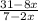 \frac{31 - 8x}{7 - 2x}