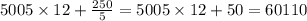 5005 \times 12 + \frac{250}{5} = 5005 \times 12 + 50 = 60110