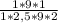 \frac{1 * 9 * 1}{1 *2,5 * 9 * 2}