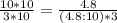 \frac{10*10}{3*10} =\frac{4.8}{(4.8:10)*3}