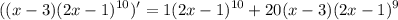 {\displaystyle ((x-3)(2x-1)^{10})' = 1(2x-1)^{10} + 20(x-3)(2x-1)^9