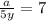 \frac{a}{5y} =7