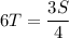 6T = \dfrac{3S}{4}