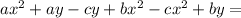 ax^2+ay-cy+bx^2-cx^2+by=