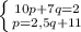 \left \{ {{10p+7q=2} \atop {p=2,5q+11}} \right.