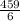 \frac{459}{6}