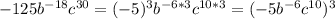 -125b^{-18}c^{30}=(-5)^3b^{-6*3}c^{10*3}=(-5b^{-6}c^{10})^3