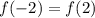 f(-2) = f(2)