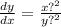 \frac{dy}{dx } = \frac{x {?}^{2} }{y {?}^{2} }