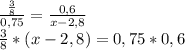 \frac{\frac{3}{8} }{0,75}=\frac{0,6}{x-2,8} \\\frac{3}{8}*(x-2,8)=0,75*0,6\\