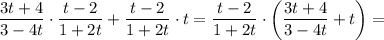 \dfrac{3t+4}{3-4t}\cdot\dfrac{t-2}{1+2t}+\dfrac{t-2}{1+2t}\cdot t=\dfrac{t-2}{1+2t}\cdot\left(\dfrac{3t+4}{3-4t}+t\right)=