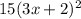 15(3x+2)^2