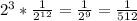 2^3 * \frac{1}{2^{12}} = \frac{1}{2^9} = \frac{1}{512}