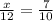 \frac{x}{12}=\frac{7}{10}