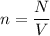 \displaystyle n=\frac{N}{V}