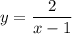 y=\dfrac{2}{x-1}