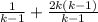 \frac{1}{k-1} +\frac{2k(k-1)}{k-1}