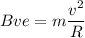 \displaystyle Bve=m\frac{v^2}{R}