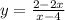 y = \frac{2 - 2x}{x - 4}