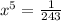 x^5= \frac{1}{243}