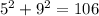 {5}^{2} + {9}^{2} = 106