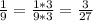 \frac{1}{9} = \frac{1*3}{9*3}=\frac{3}{27}