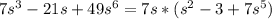 7s^3-21s+49s^6=7s*(s^2-3+7s^5)