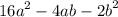 {16a}^{2} - 4ab - {2b}^{2}