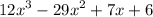 {12x}^{3} - {29x}^{2} + 7x + 6