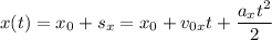 x(t) = x_{0} + s_{x} = x_{0} + v_{0x}t + \dfrac{a_{x}t^{2}}{2}