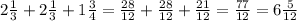 2 \frac{1}{3} + 2 \frac{1}{3} + 1 \frac{3}{4} = \frac{28}{12} + \frac{28}{12} + \frac{21}{12} = \frac{77}{12} = 6 \frac{5}{12}