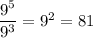 \dfrac{9^5}{9^3} = 9^2 = 81