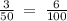 \frac{3}{50} \: = \: \frac{6}{100}