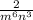 \frac{2}{m {}^{6}n {}^{3} }