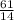 \frac{61}{14}