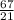 \frac{67}{21}